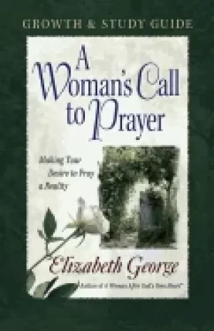 Image of womans call to prayer growth and study guide making your desire to pray a r