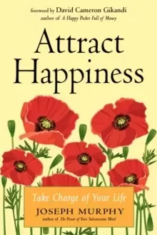 Image of Attract Happiness : Take Charge of Your Life