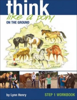 Image of Think like a Pony on the Ground. Step 1 Workbook by Lynn Henry Paperback