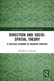 Image of Direction and Socio-spatial Theory A Political Economy of Oriented Practice