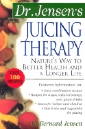 Image of dr jensens juicing therapy natures way to better health and a longer life j