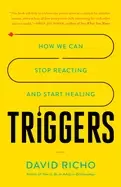 Image of triggers how we can stop reacting and start healing