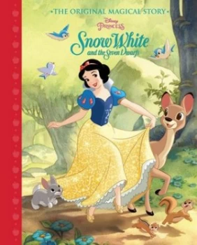 Image of Disney Princess Snow White and the Seven Dwarfs the Original Magical Story by Parragon Books Ltd Hardback