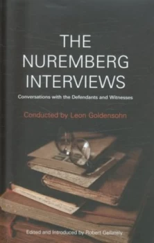 Image of The Nuremberg Interviews by Leon Goldensohn and Robert Gellately Hardback