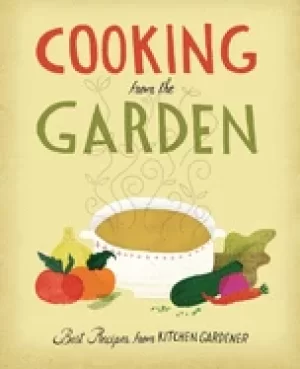Image of cooking from the garden best recipes from kitchen gardener