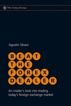 Image of Beat the Forex Dealer by Agustin Silvani Hardback