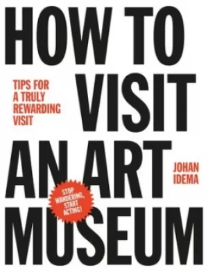 Image of How to visit an art museum by Johan Idema