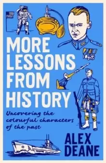 Image of More Lessons from History : Uncovering the colourful characters of the past