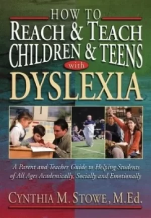 Image of How To Reach and Teach Children and Teens with Dyslexia by Cynthia M. Stowe