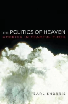 Image of The Politics of Heaven by Earl Shorris Hardback