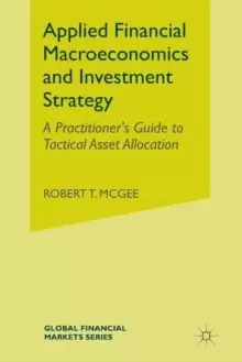 Image of Applied Financial Macroeconomics and Investment Strategy : A Practitioner's Guide to Tactical Asset Allocation