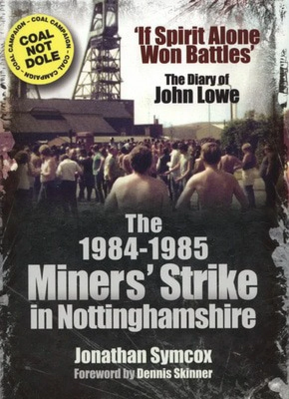 Image of The 1984-1985 Miners Strike in Nottinghamshire by Jonathan Symcox Paperback