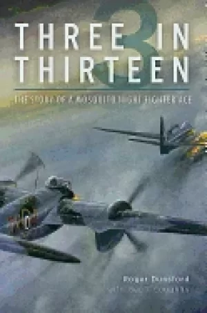 Image of three in thirteen the story of a mosquito night fighter ace
