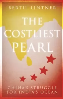 Image of The Costliest Pearl : China's Struggle for India's Ocean