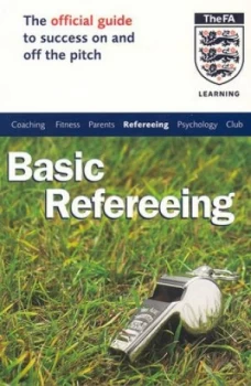 Image of The Official Fa Guide to Basic Refereeing by John Baker Paperback