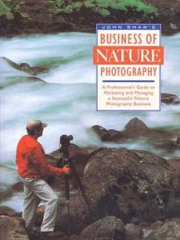 Image of John Shaws Business of Nature Photography by John Shaw Book