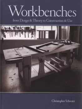 Image of Workbenches by Christopher Schwarz