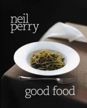 Image of Good Food by Neil Perry