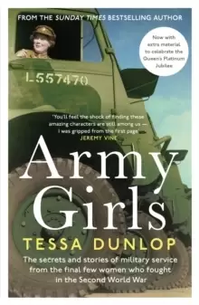 Image of Army Girls : The secrets and stories of military service from the final few women who fought in World War II