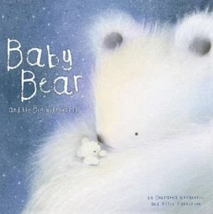 Image of Baby Bear and the Big Wide World by Dubravka Kolanovic Hardback