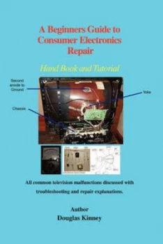 Image of A Beginners Guide to Consumer Electronics Repair by Douglas Kinney Paperback