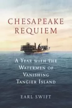 Image of Chesapeake requiem - Earl Swift - Hardback - Used