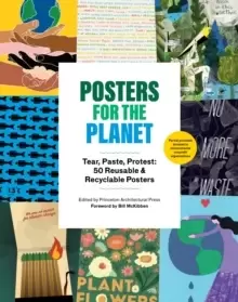 Image of Posters for the Planet : Tear, Paste, Protest: 50 Reusable and Recyclable Posters