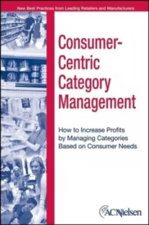 Image of Consumer-centric category management by A.C. Nielsen Company