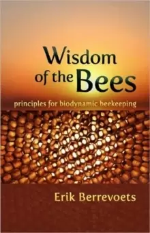 Image of The Wisdom of Bees : Principles for Biodynamic Beekeeping
