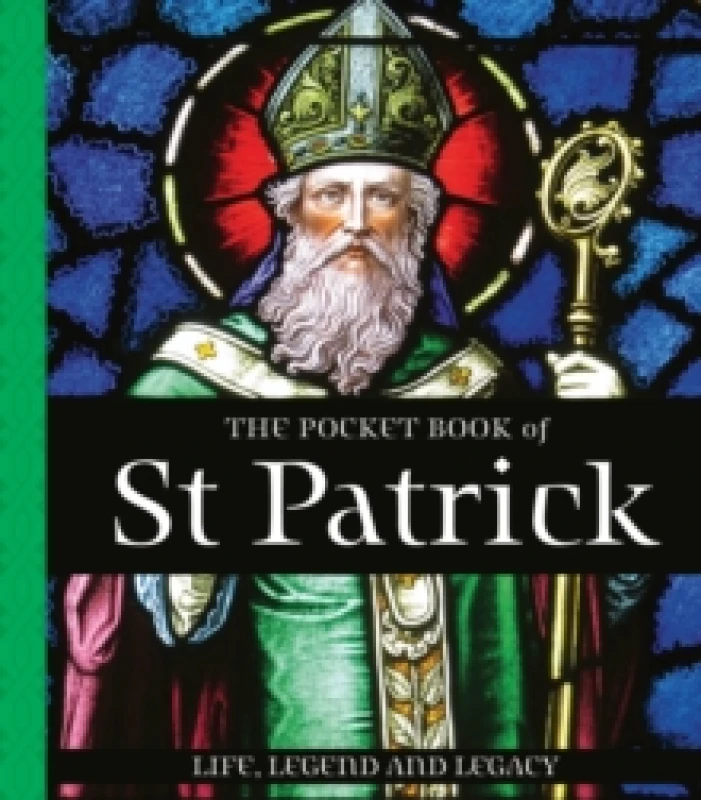 Image of The Pocket Book of St Patrick : Life, Legend and Legacy Hardback