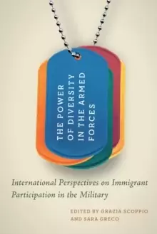 Image of The Power of Diversity in the Armed Forces : International Perspectives on Immigrant Participation in the Military