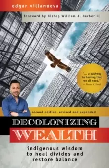Image of Decolonizing Wealth : Indigenous Wisdom to Heal Divides and Restore Balance