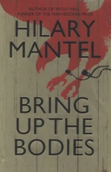 Image of Bring up the Bodies by Hilary Mantel Hardback