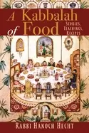 Image of kabbalah of food stories teachings recipes