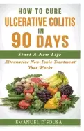 Image of how to cure ulcerative colitis in 90 days alternative non toxic treatment t