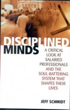 Image of Disciplined Minds by Jeff Schmidt Paperback