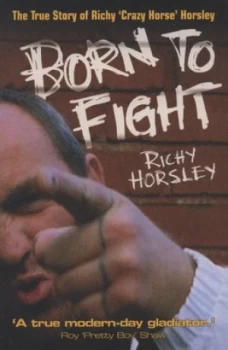 Image of Born to Fight by Richy Horsley Book