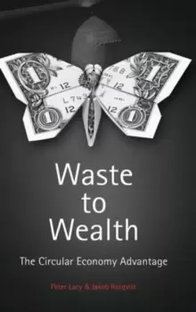 Image of Waste to Wealth : The Circular Economy Advantage