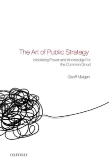 Image of The Art of Public Strategy : Mobilizing Power and Knowledge for the Common Good