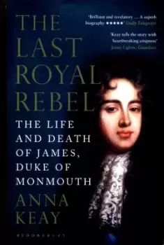 Image of The last royal rebel by Anna Keay