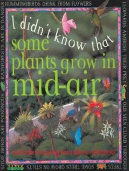 Image of I Didnt Know That Some Plants Grow in Mid-Air by Claire Llewellyn Paperback