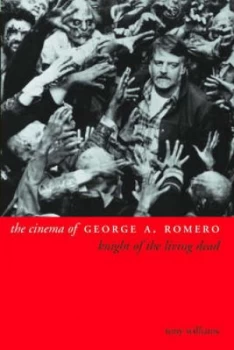Image of The Cinema of George A. Romero by Tony Williams Book