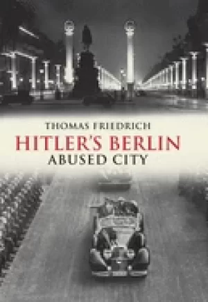 Image of hitlers berlin abused city