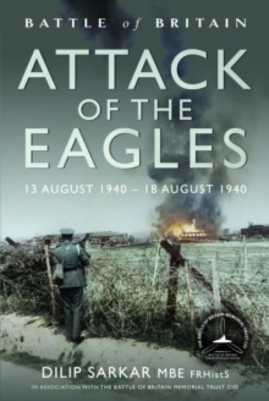 Image of Battle of Britain Attack of the Eagles : 13 August 1940 18 August 1940 Hardback