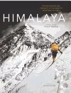 Image of himalaya the exploration and conquest of the greatest mountains on earth