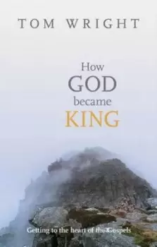 Image of How God became king by N. T Wright