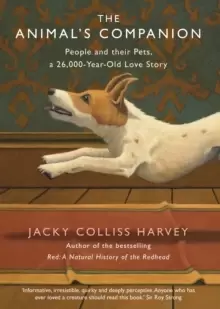 Image of The Animal's Companion : People and their Pets, a 26,000-Year Love Story