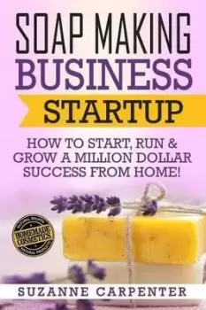 Image of Soap Making Business Startup by Suzanne Carpenter