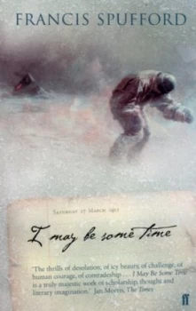 Image of I May Be Some Time by Francis Spufford Book