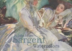 Image of John Singer Sargent Watercolors by Erica E. Hirshler Hardback